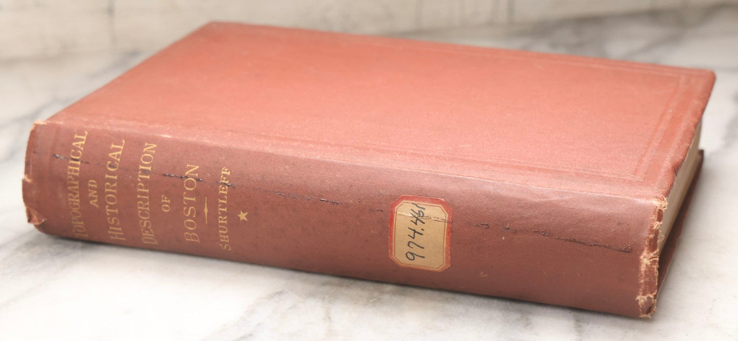 Lot 206 - "A Topographical And Historical Description Of Boston" Antique Ex-Library Local History Book By Nathaniel B. Shurtleff, With Two Fold-Out Maps, Published By Noyes, Holmes, And Company, Boston, 1872