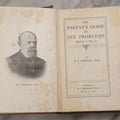 Lot 224 - "The Parent's Guide In Sex Problems From 5 To 75" Antique Parenting Book By B. J. Kendall, M.D., Geneva, Illinois, 1911