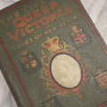 Lot 225 - "The Life Of Queen Victoria And The Story Of Her Reign" Antique Illustrated Biography By Charles Morris, W. E. Scull, 1901