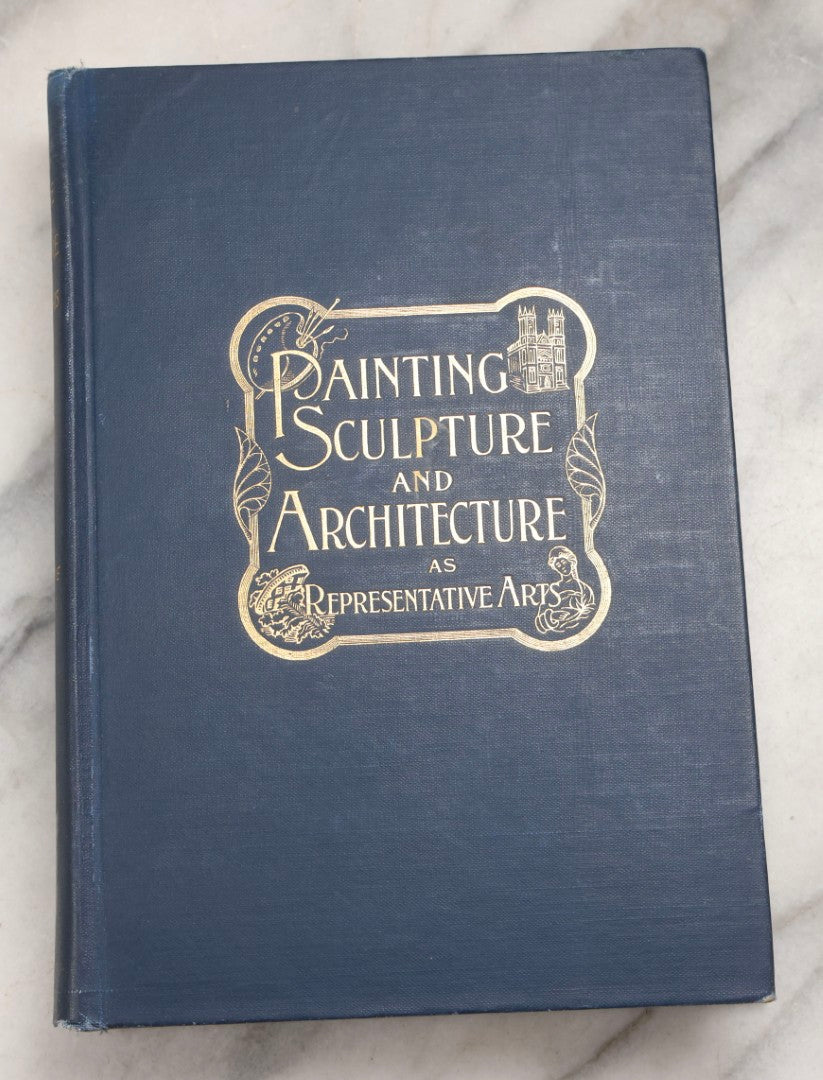 Lot 229 - "Painting, Sculpture And Architecture As Representative Arts; An Essay In Comparative Aesthetics" Antique Illustrated Art Reference Book By George Lansing Raymond, G. P. Putnam's Sons, New York, 1909