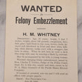Lot 125 - Antique Wanted Poster For H.M. Whitney, Felony Embezzlement, Office Of The Chief Of Police, Bureau Of Identification, San Francisco, California, July 30, 1910