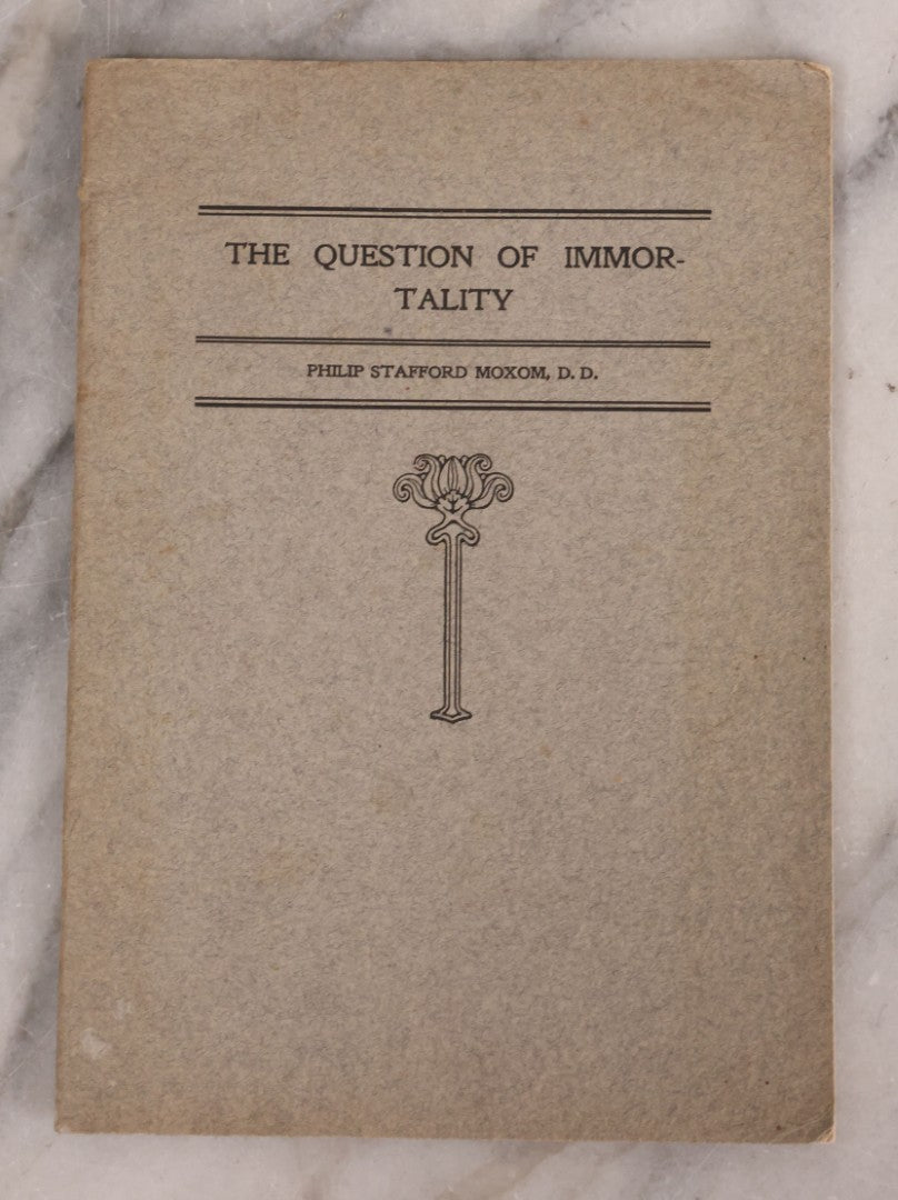 Lot 195 - Antique "The Question Of Immortality" Sermon Booklet By Philip Stafford Moxom, D. D., Preached At The Meeting House Of The South Congregational Church, Springfield, Massachusetts, Easter Sunday, April 19, 1908