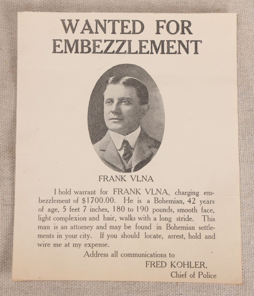 Lot 159 - Antique Wanted Poster With Photograph For Frank Vlna, Embezzlement Of $1,700, Office Of Fred Kohler, Chief Of Police, Cleveland, Ohio, Circa 1910