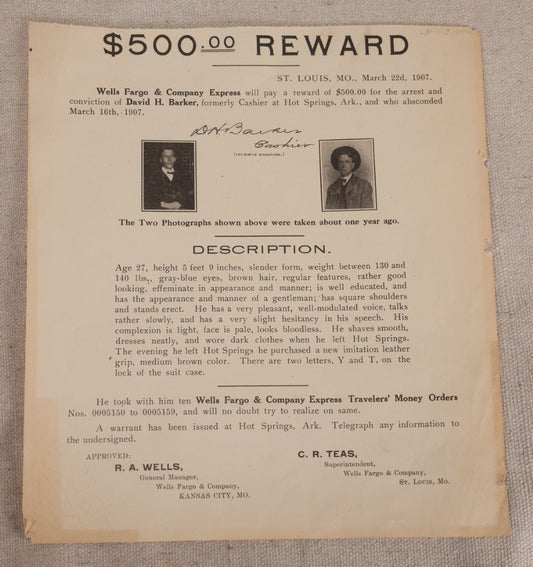 Lot 164 - Antique Wells Fargo & Company Express Wanted Poster With Photographs And Facsimile Signature For David H. Barker, $500 Reward, Absconded Cashier, Hot Springs, Arkansas, St. Louis, Missouri, March 22, 1907