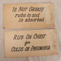 Lot 237 - Pair Of Vintage Hand-Lettered Pharmacy Advertising Signs, "Rub On Chest For Colds Or Pneumonia" And "Is Not Greasy"