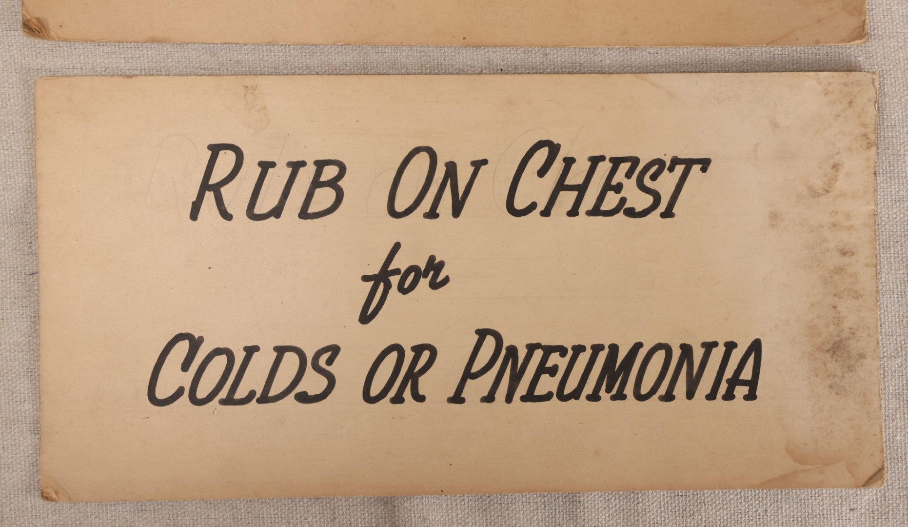 Lot 237 - Pair Of Vintage Hand-Lettered Pharmacy Advertising Signs, "Rub On Chest For Colds Or Pneumonia" And "Is Not Greasy"