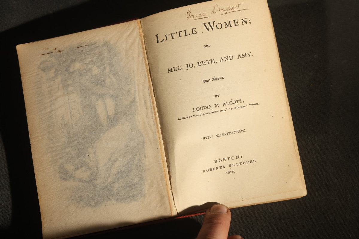 "Little Women; or, Meg, Jo, Beth, and Amy" Antique Two-Volume Set, Part First (1877) and Part Second (1878), by Louisa M. Alcott, Published by Roberts Brothers, Boston, with Illustrations, Inscribed "Grace Draper," Note Poor Condition