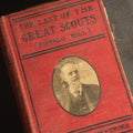 Lot 035 - "Last of the Great Scouts (Buffalo Bill)" Antique Biography Book by Helen Cody Wetmore, Published by International Book and Publishing Company, New York, 1900, Note Poor Condition