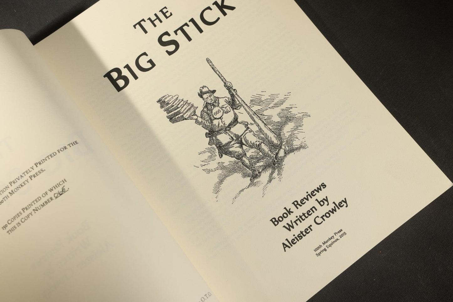 "The Big Stick" Modern Limited Edition Book of Book Reviews by Aleister Crowley, Published by 100th Monkey Press, Spring Equinox, 2015, Copy Number 065 of 150
