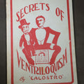 Lot 068 - "Secrets of Ventriloquism" Vintage Magic Instruction Booklet by Calostro, D. Robbins & Co., New York, circa 1930s