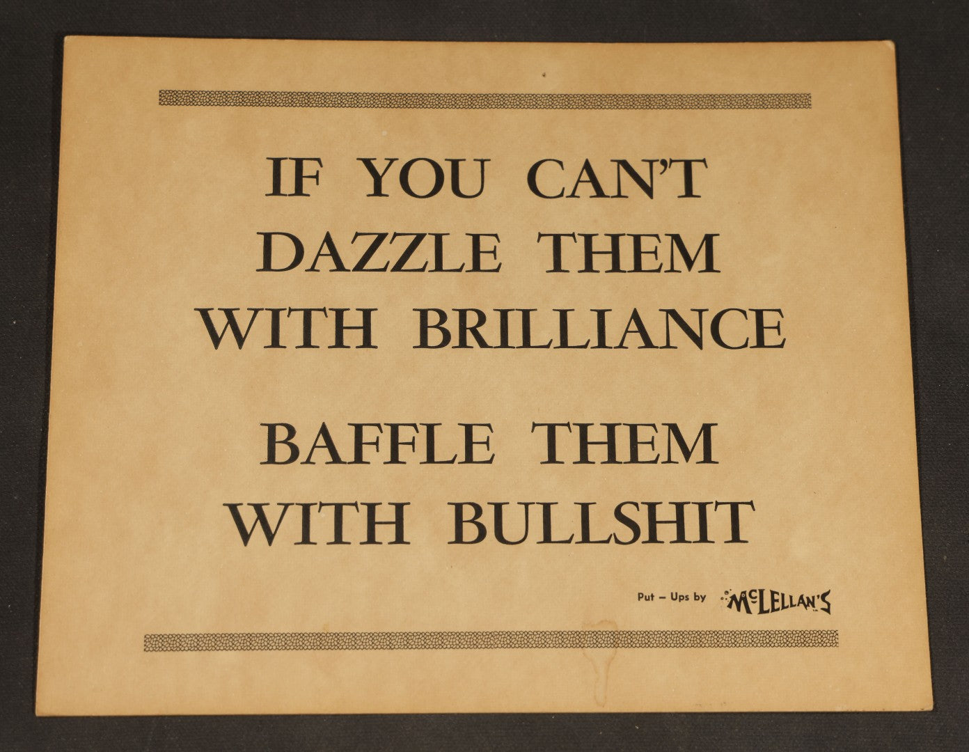 Trio of Vintage Humorous Office Signs including "Dazzle Them with Brilliance", "Give Thanks for Inflation", and "Notice Employees", Put-Ups by McLellan's