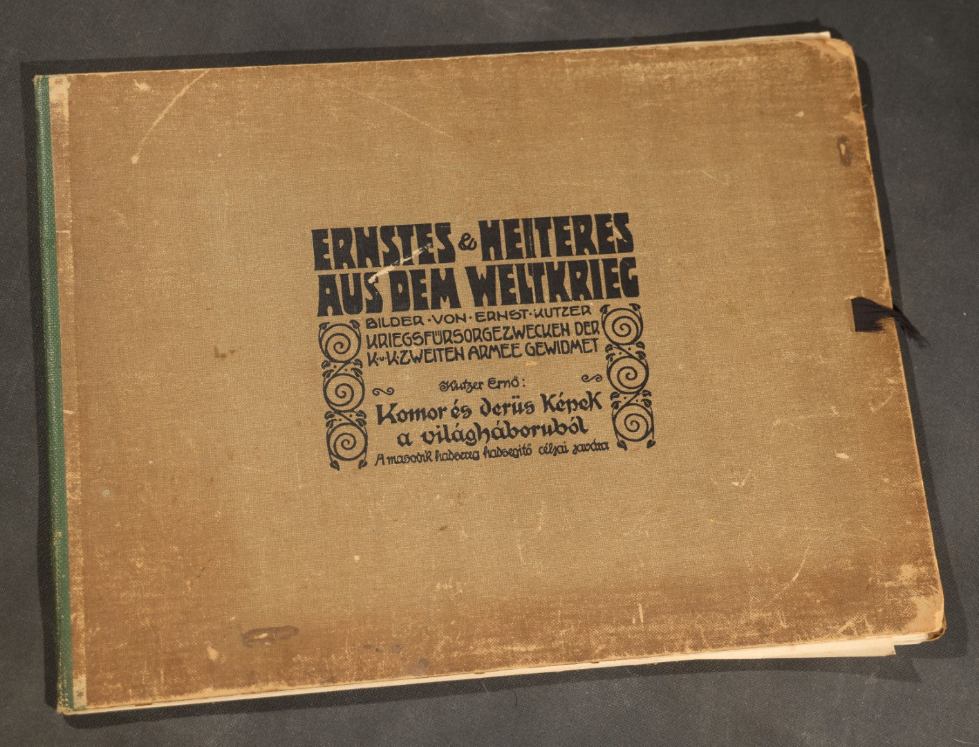 "Ernstes & Heiteres aus dem Weltkrieg" ("Serious and Humorous from the World War") Antique World War One Illustrated Folio Book by Ernst Kutzer, Vienna