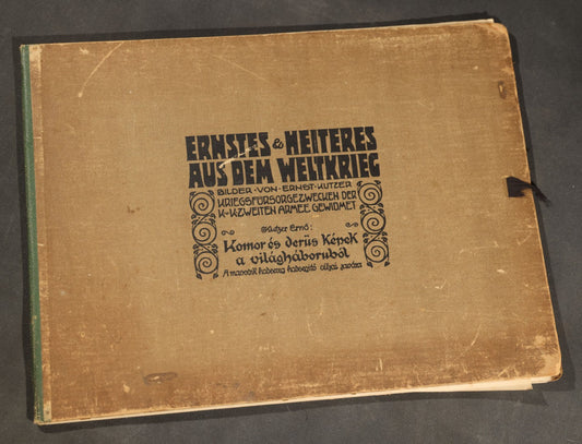 "Ernstes & Heiteres aus dem Weltkrieg" ("Serious and Humorous from the World War") Antique World War One Illustrated Folio Book by Ernst Kutzer, Vienna
