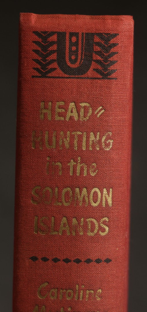 "Headhunting in the Solomon Islands: Around the Coral Sea" Vintage Pacific Islands Ethnography Book by Caroline Mytinger, Published by The Macmillan Company, New York, 1942