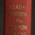 Lot 080 - "Headhunting in the Solomon Islands: Around the Coral Sea" Vintage Pacific Islands Ethnography Book by Caroline Mytinger, Published by the Macmillan Company, New York, 1942