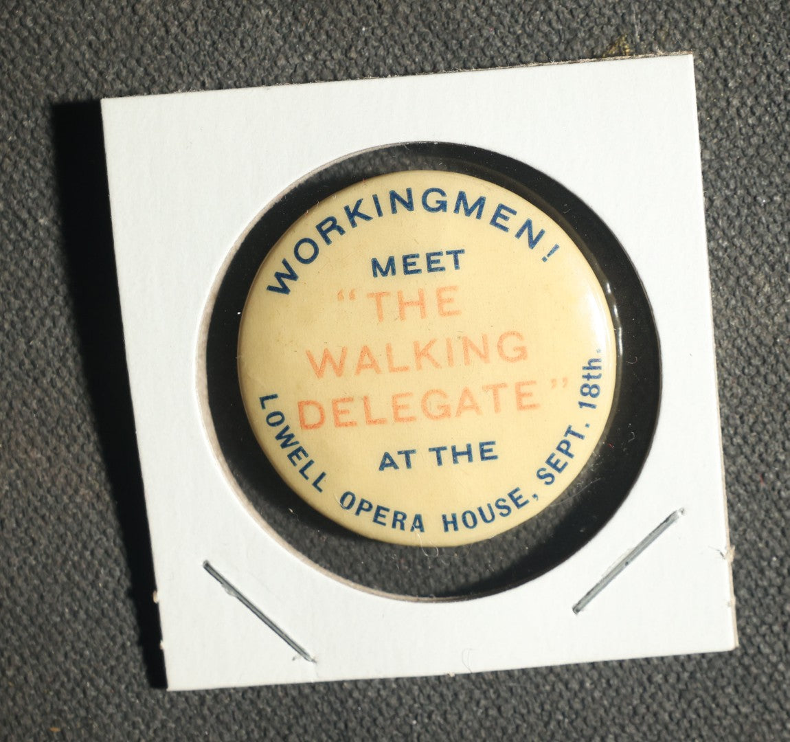 Pair of Buttons, National Federation of Business and Professional Women's Clubs 1919 and Workingmen Walking Delegate Lowell Opera House