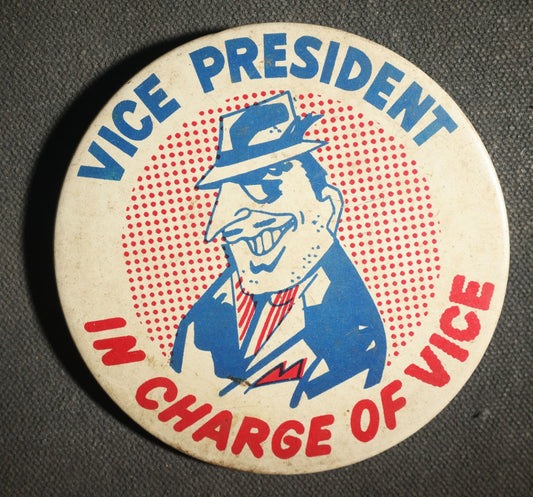 Large Novelty Button, Vice President in Charge of Vice