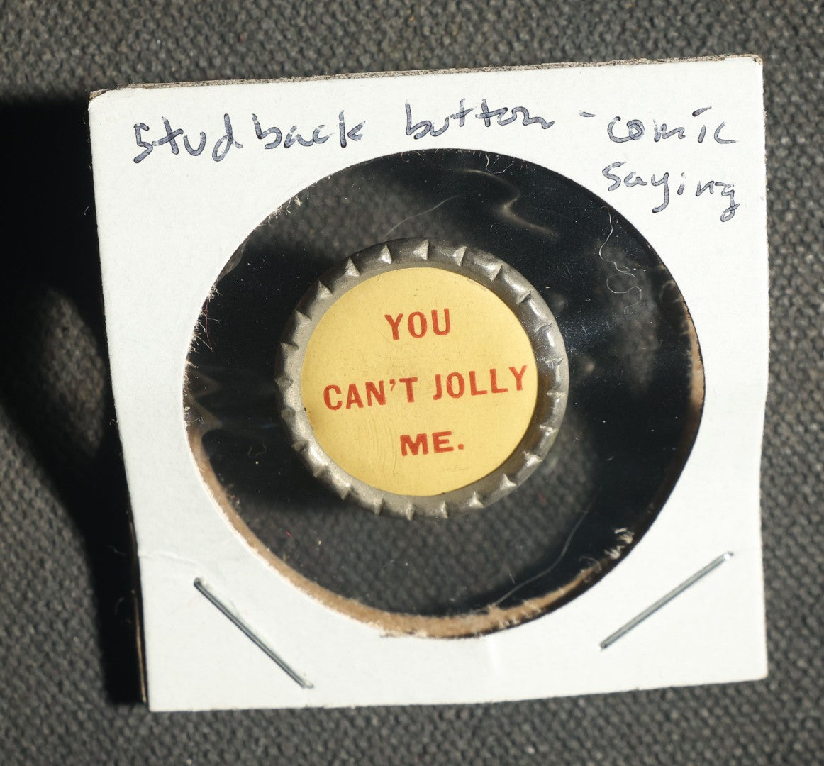 "You Can't Jolly Me" Stud Back Comic Saying Button