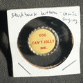 Lot 045 - "You Can't Jolly Me" Stud Back Comic Saying Button