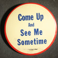 Lot 052 - Large Novelty Button, Come up and See Me Sometime
