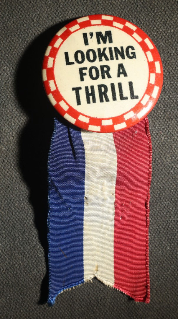 I'm Looking for a Thrill Button and Ribbon
