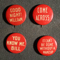 Lot 053 - Four Buttons, Comic Sayings - "You Know Me Bill," "It Can't Be Done with a Maekup," Etc., Advertisements for Perfection Cigarettes