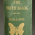 Lot 031 - "The Moth Book: A Popular Guide to a Knowledge of the Moths of North America" Antique Entomology Book with 48 Color Plates by W. J. Holland, Published by Doubleday, Page & Company, New York, 1903