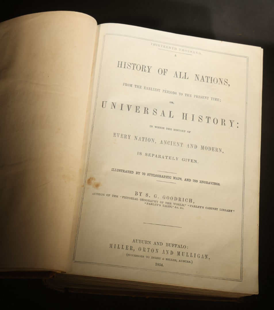 "A History of All Nations" Antique Illustrated World History Book by S. G. Goodrich with 70 Stylographic Maps and 700 Engravings, Published by Miller, Orton and Mulligan, Auburn and Buffalo, New York, 1854
