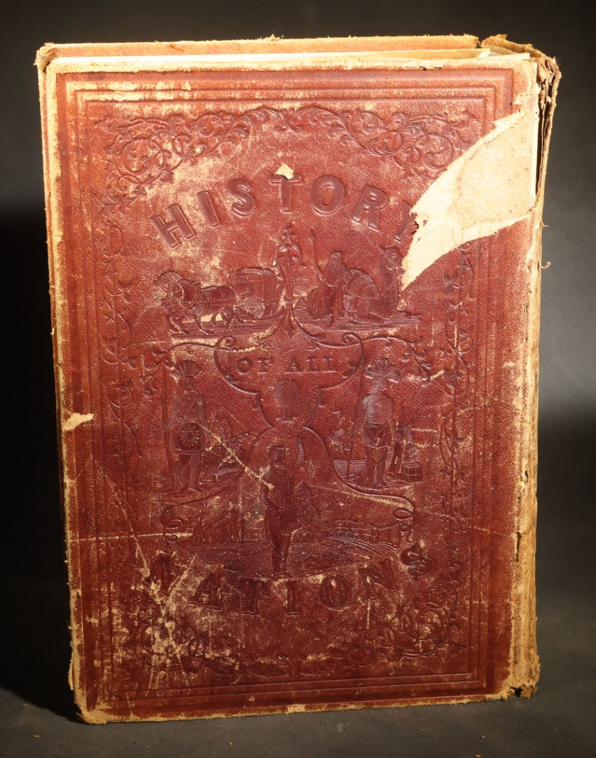 "A History of All Nations" Antique Illustrated World History Book by S. G. Goodrich with 70 Stylographic Maps and 700 Engravings, Published by Miller, Orton and Mulligan, Auburn and Buffalo, New York, 1854
