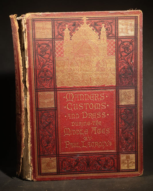 "Manners, Customs, and Dress During the Middle Ages and During the Renaissance Period" Antique Illustrated Book by Paul Lacroix, with Chromolithograph Prints by F. Kellerhoven, Published by D. Appleton and Co., New York, 1874