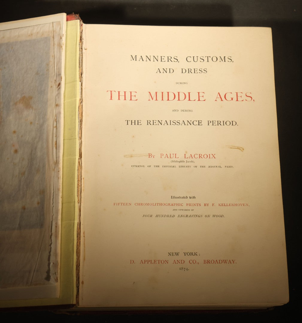 "Manners, Customs, and Dress During the Middle Ages and During the Renaissance Period" Antique Illustrated Book by Paul Lacroix, with Chromolithograph Prints by F. Kellerhoven, Published by D. Appleton and Co., New York, 1874