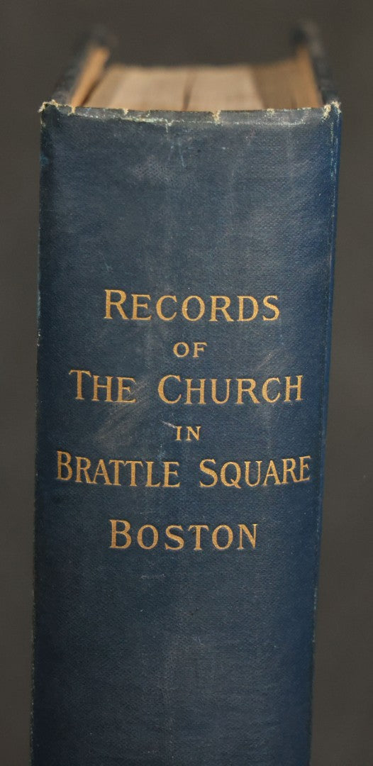 "The Manifesto Church: Records of the Church in Brattle Square, Boston" Antique Church History Book, 1699-1872, Published by The Benevolent Fraternity of Churches, Boston, Massachusetts, 1902
