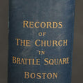 Lot 185 - "The Manifesto Church: Records of the Church in Brattle Square, Boston" Antique Church History Book, 1699-1872, Published by the Benevolent Fraternity of Churches, Boston, Massachusetts, 1902