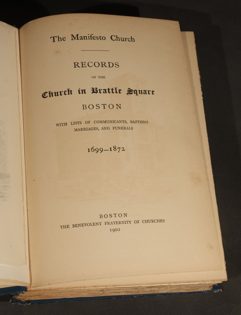 "The Manifesto Church: Records of the Church in Brattle Square, Boston" Antique Church History Book, 1699-1872, Published by The Benevolent Fraternity of Churches, Boston, Massachusetts, 1902