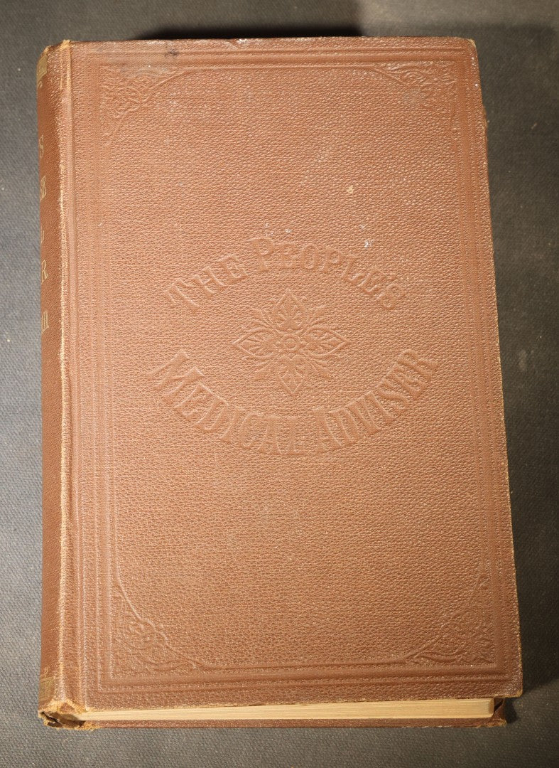 "The People's Common Sense Medical Adviser in Plain English; or, Medicine Simplified" Antique Medical Book with Anatomical Illustrations by R.V. Pierce, M.D., 18th Edition, Published by World's Dispensary Printing Office, Buffalo, New York, 1888