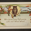 Lot 125 - Antique Halloween Postcard with Owl, Full Moon, Bats, and Oak Leaves, "Who Dares Keep Hallowe'en with Me? Whoo! Whoo!" Whitney Made, Worcester, Massachusetts, Postmarked 1914, Watertown