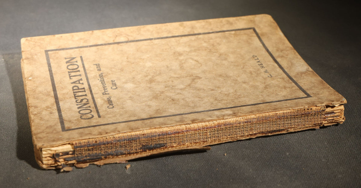 "Constipation: Cause, Prevention, and Cure" Antique Medical Book by George H. Heald, M.D., Published by Review and Herald Publishing Assn., Washington, D.C., 1921