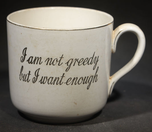 Vintage English Motto Mug, "I Am Not Greedy but I Want Enough," Gold Trim, Made in England