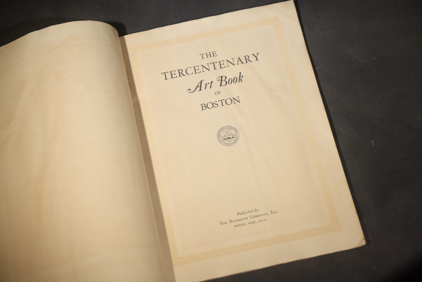 "The Tercentenary Art Book of Boston" Vintage Illustrated Boston 300th Anniversary Commemorative Booklet, 1630-1930, Published by The Bankette Company Inc., Boston, Massachusetts, Presented by The Boston Five Cents Savings Bank