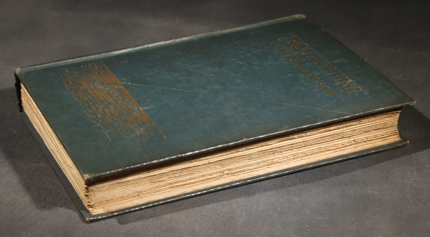 "Trout Fishing" Antique Fly Fishing Book by W. Earl Hodgson with Color Fly Plates and H. L. Rolfe Frontispiece, Published by Adam and Charles Black, London, 1904