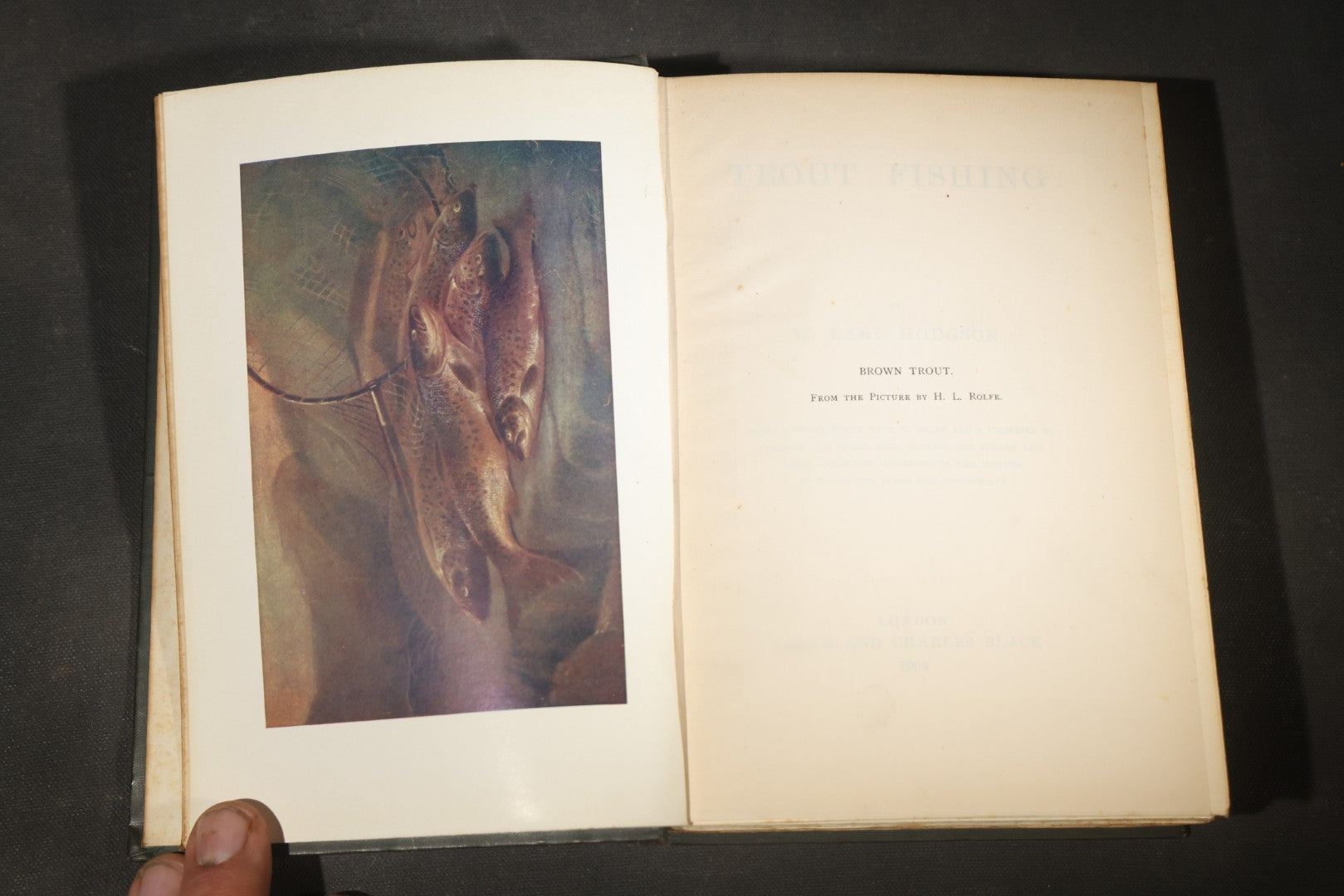 "Trout Fishing" Antique Fly Fishing Book by W. Earl Hodgson with Color Fly Plates and H. L. Rolfe Frontispiece, Published by Adam and Charles Black, London, 1904