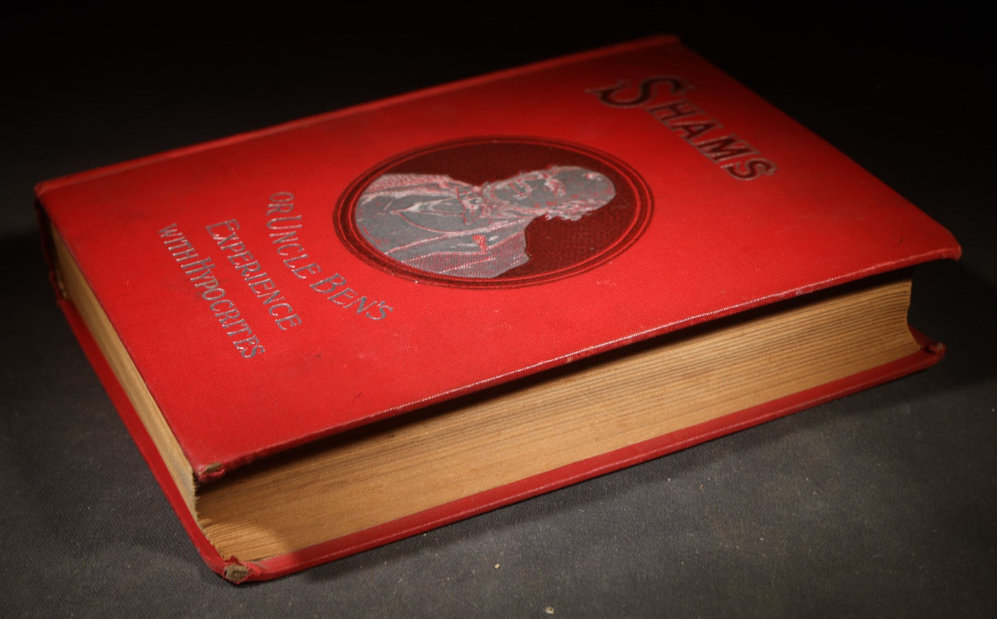 "Shams; or, Uncle Ben's Experience with Hypocrites" Antique Book by John S. Draper, Published by John E. Potter & Co., Ltd., Chicago, Illinois, 1887
