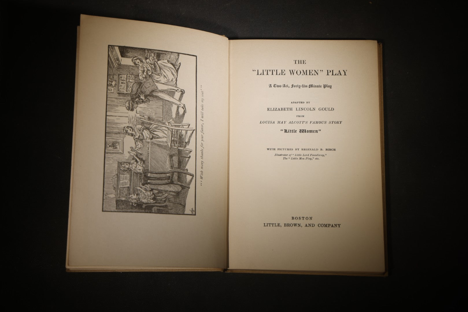 "The Little Women Play" Antique Two-Act Play Book Adapted by Elizabeth Lincoln Gould, After the Book by Louisa May Alcott, Illustrated by Reginald B. Birch, Published by Little, Brown, and Company, Boston, Massachusetts, 1900