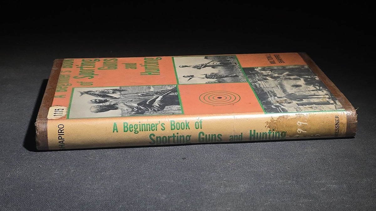 "A Beginner's Book of Sporting Guns and Hunting" Vintage Firearms and Hunting Book by Milton J. Shapiro, Published by Julian Messner, Inc., New York, 1961