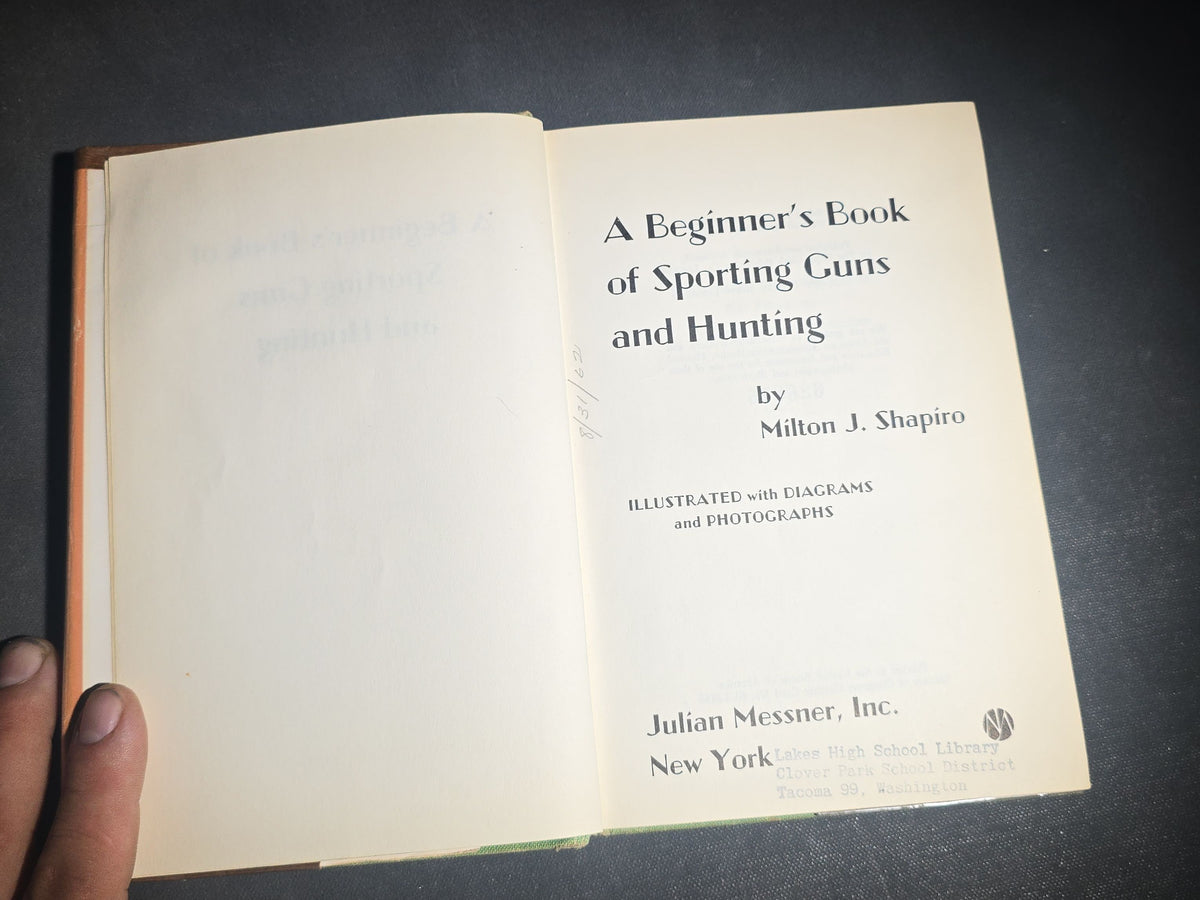 "A Beginner's Book of Sporting Guns and Hunting" Vintage Firearms and Hunting Book by Milton J. Shapiro, Published by Julian Messner, Inc., New York, 1961