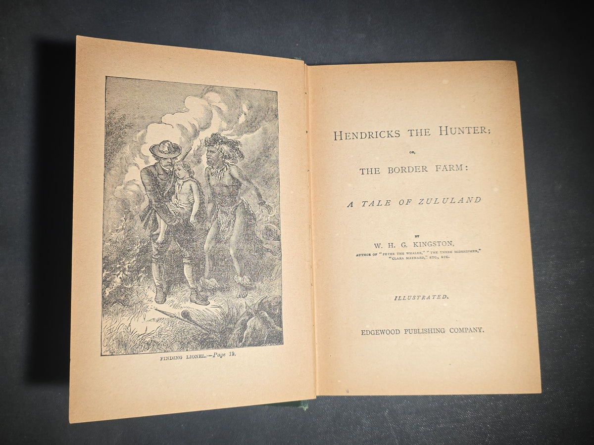"Hendricks the Hunter; or, The Border Farm: A Tale of Zululand" Antique Illustrated Adventure Book by W. H. G. Kingston, Edgewood Edition, Published by Edgewood Publishing Company