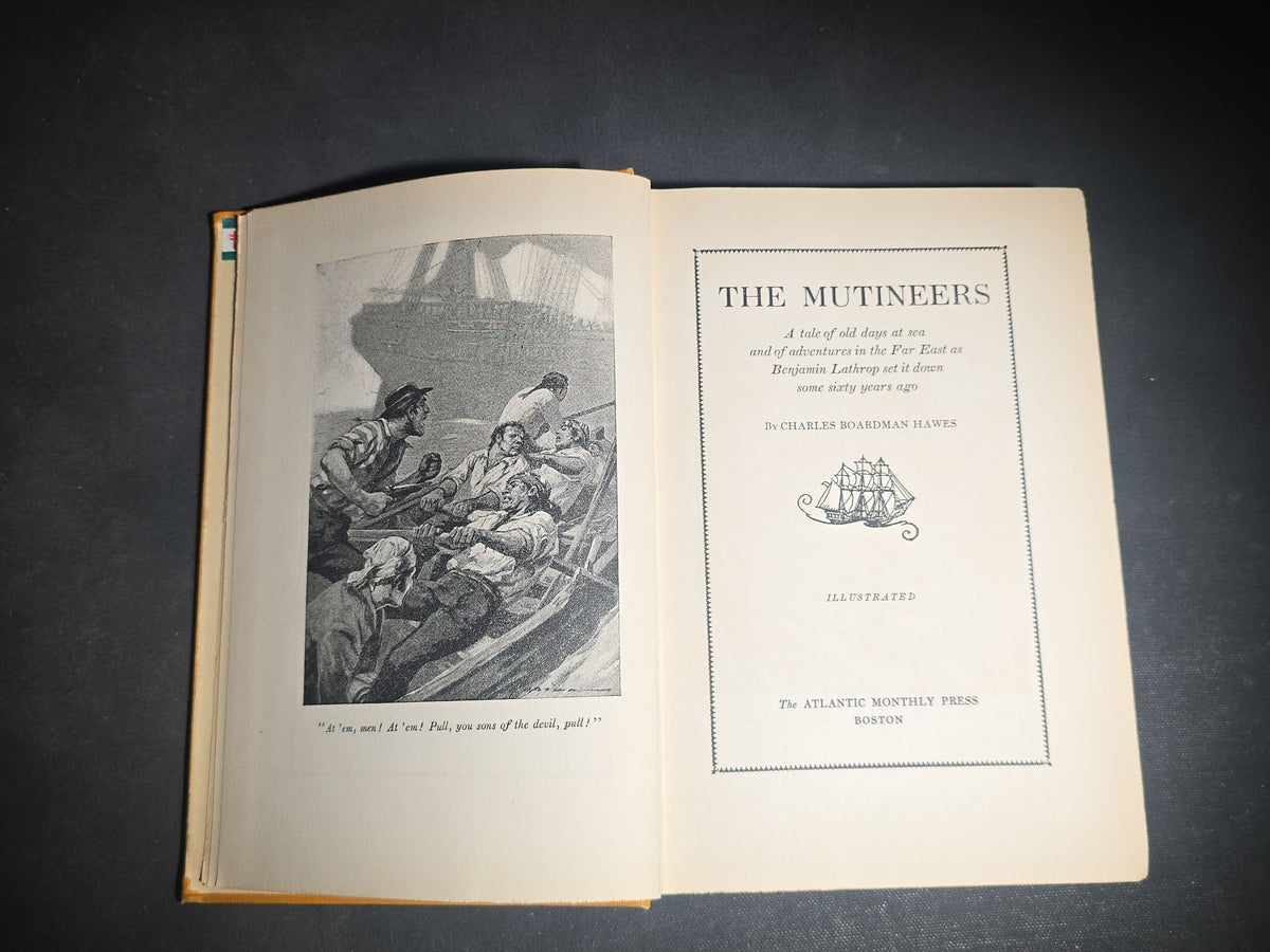 "The Mutineers" Antique Illustrated Maritime Adventure Book by Charles Boardman Hawes, Published by The Atlantic Monthly Press, Boston, 1922