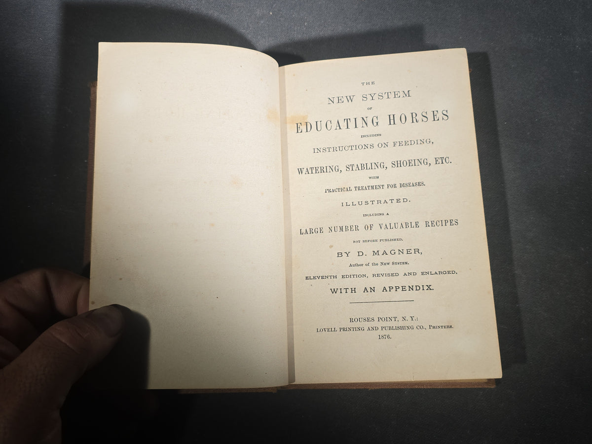 "The New System of Educating Horses" Antique Illustrated Equestrian Book by D. Magner, Eleventh Edition, Published by Lovell Printing and Publishing Co., Rouses Point, New York, 1876