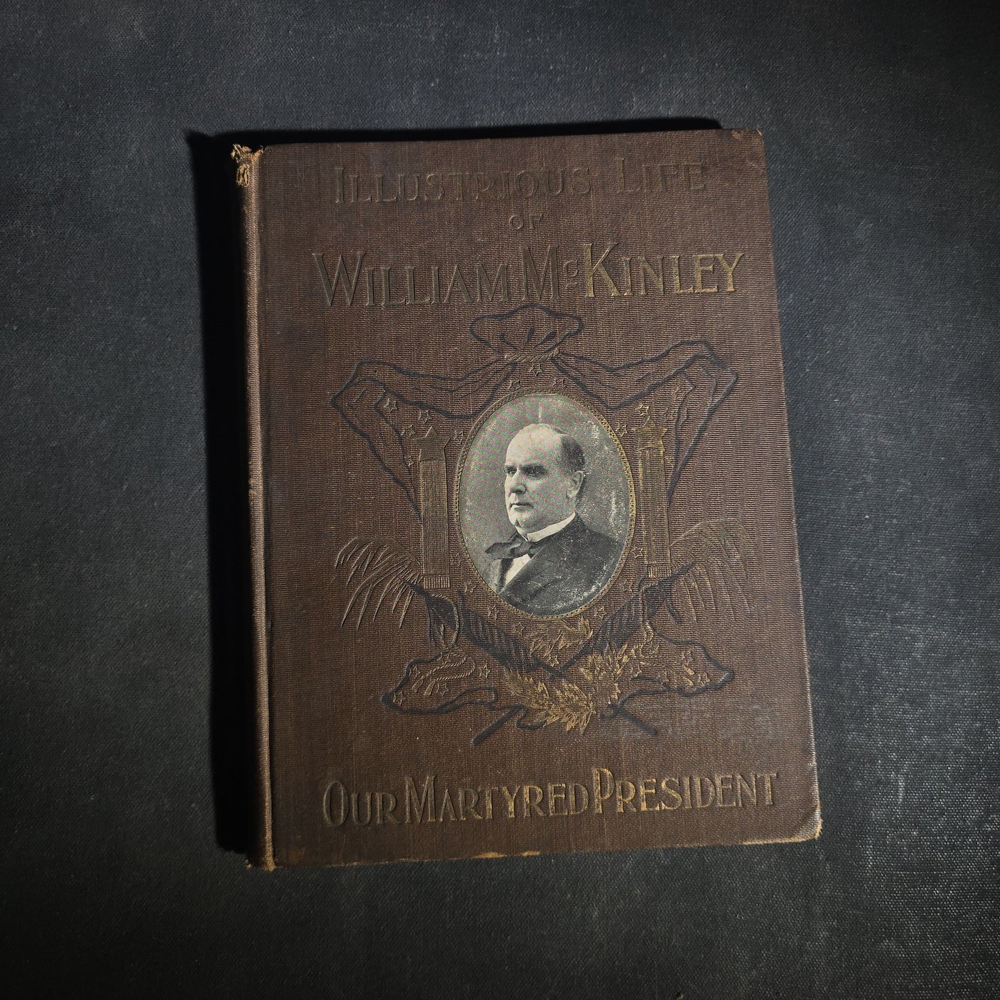 "The Illustrious Life of William McKinley, Our Martyred President" Antique Salesman's Dummy Prospectus by Murat Halstead, Published by World Publishing Co., Buffalo, New York, 1901