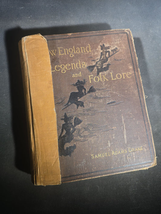 "A Book of New England Legends and Folk Lore in Prose and Poetry" Antique Illustrated Folklore Book by Samuel Adams Drake, Illustrated by F. T. Merrill, Published by Roberts Brothers, Boston, Massachusetts, 1884